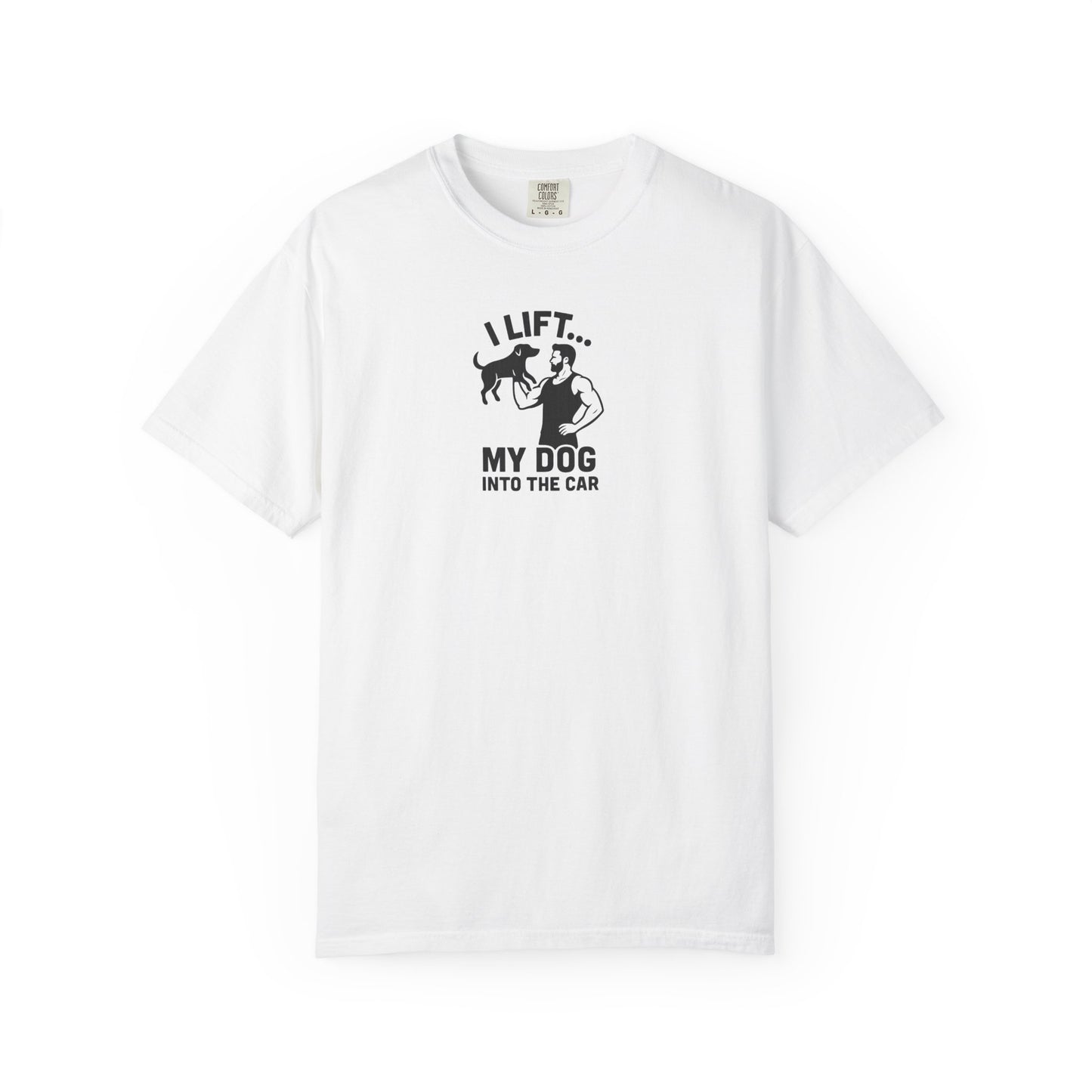 I Lift... Dog Dad T-Shirt