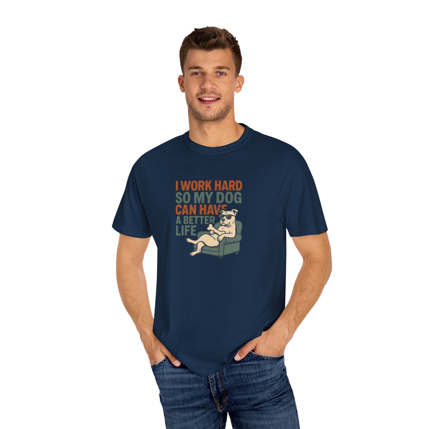 I Work Hard So My Dog Can Have A Better Life, Gift for Pet Owners, Unisex Tee, Animal Lover Apparel, [...]