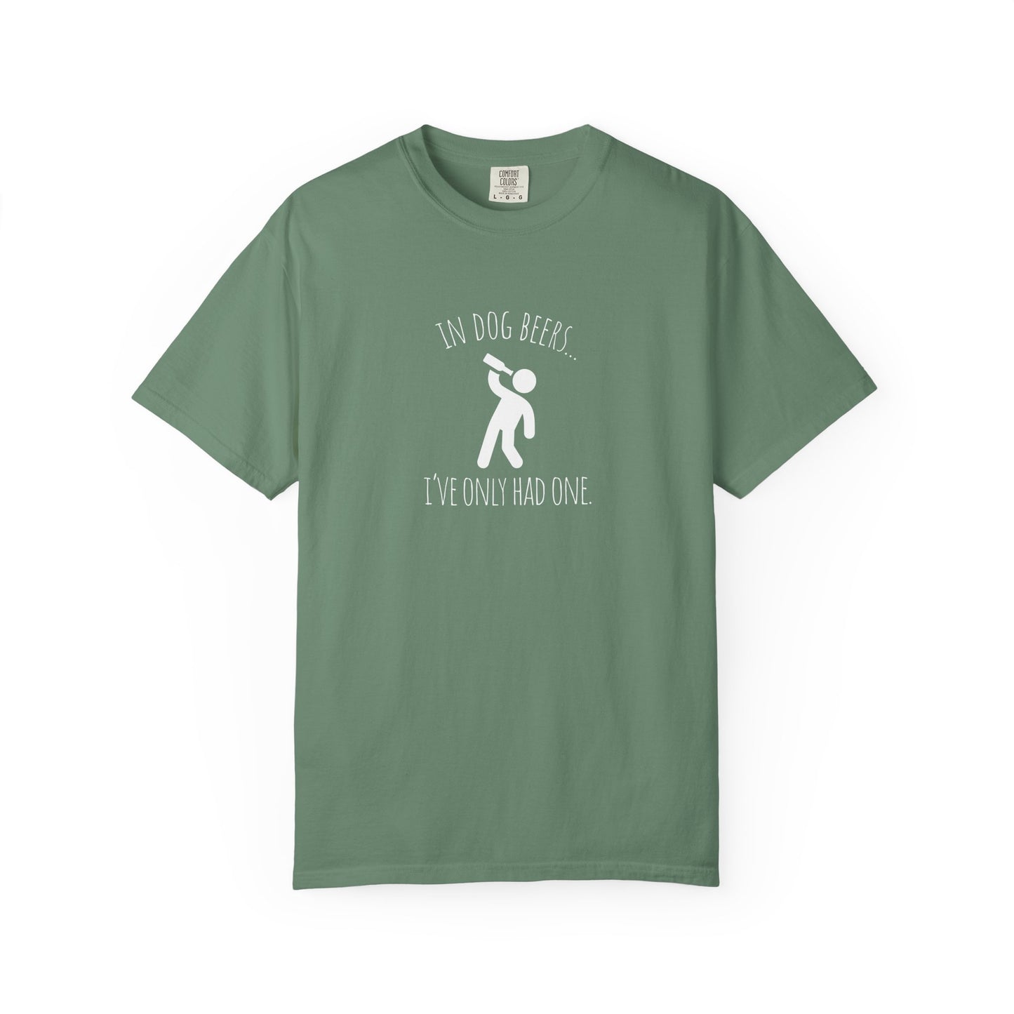 Funny Dog Lovers T-Shirt - "In Dog Beers... I've Only Had One"