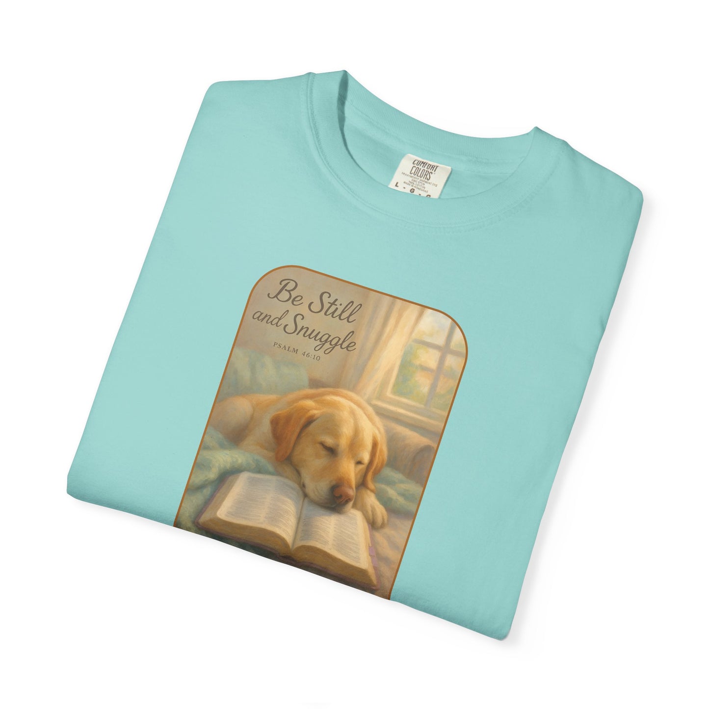 Be Still T-Shirt, Comfortable Pet Lover Tee, Relaxing Gift for Dog Owners, Inspirational Quote Shirt, Casual Everyday Wear