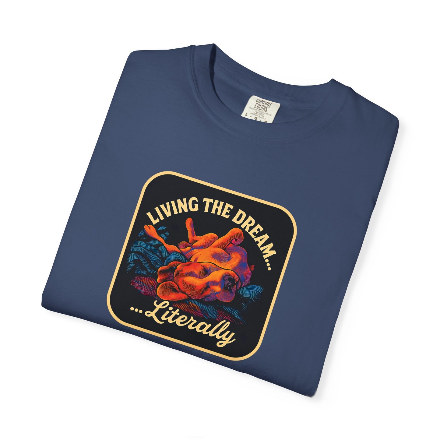 Living the Dream Garment-Dyed Unisex T-Shirt, Casual Wear, Gift for Dreamers, Fun Tee, Everyday Comfort