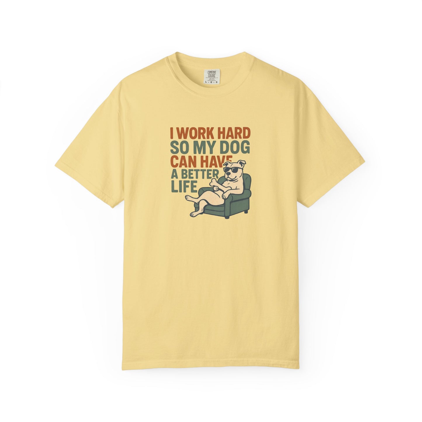 I Work Hard So My Dog Can Have A Better Life, Gift for Pet Owners, Unisex Tee, Animal Lover Apparel, [...]