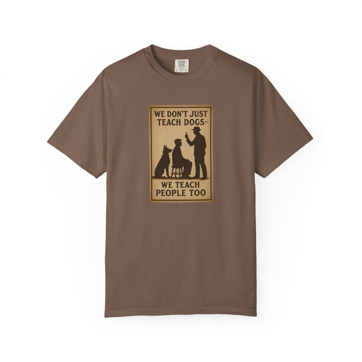 Dog Training Motivational T-Shirt, We Teach People Too Tee, Unisex Dog Lover Shirt, Gift for Dog Trainers, Pet Owner Apparel