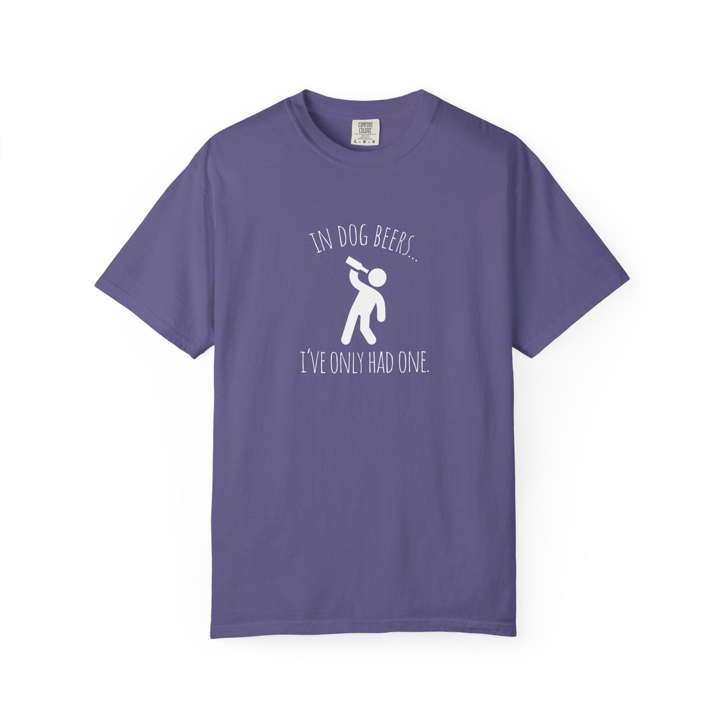 Funny Dog Lovers T-Shirt - "In Dog Beers... I've Only Had One"