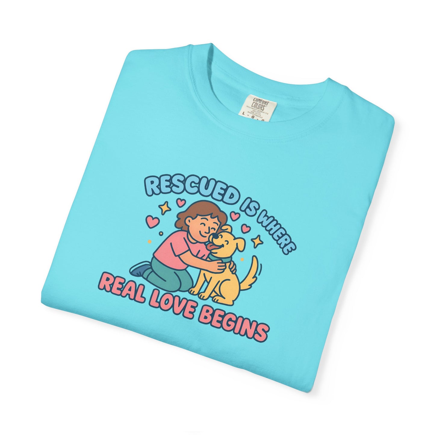 Rescued Is Where Real Love Begins Unisex T-Shirt - For Animal Lovers, Gift for Dog Owners, Adoption Awareness Tee, Casual Wear, Eco-Friendly Fashion