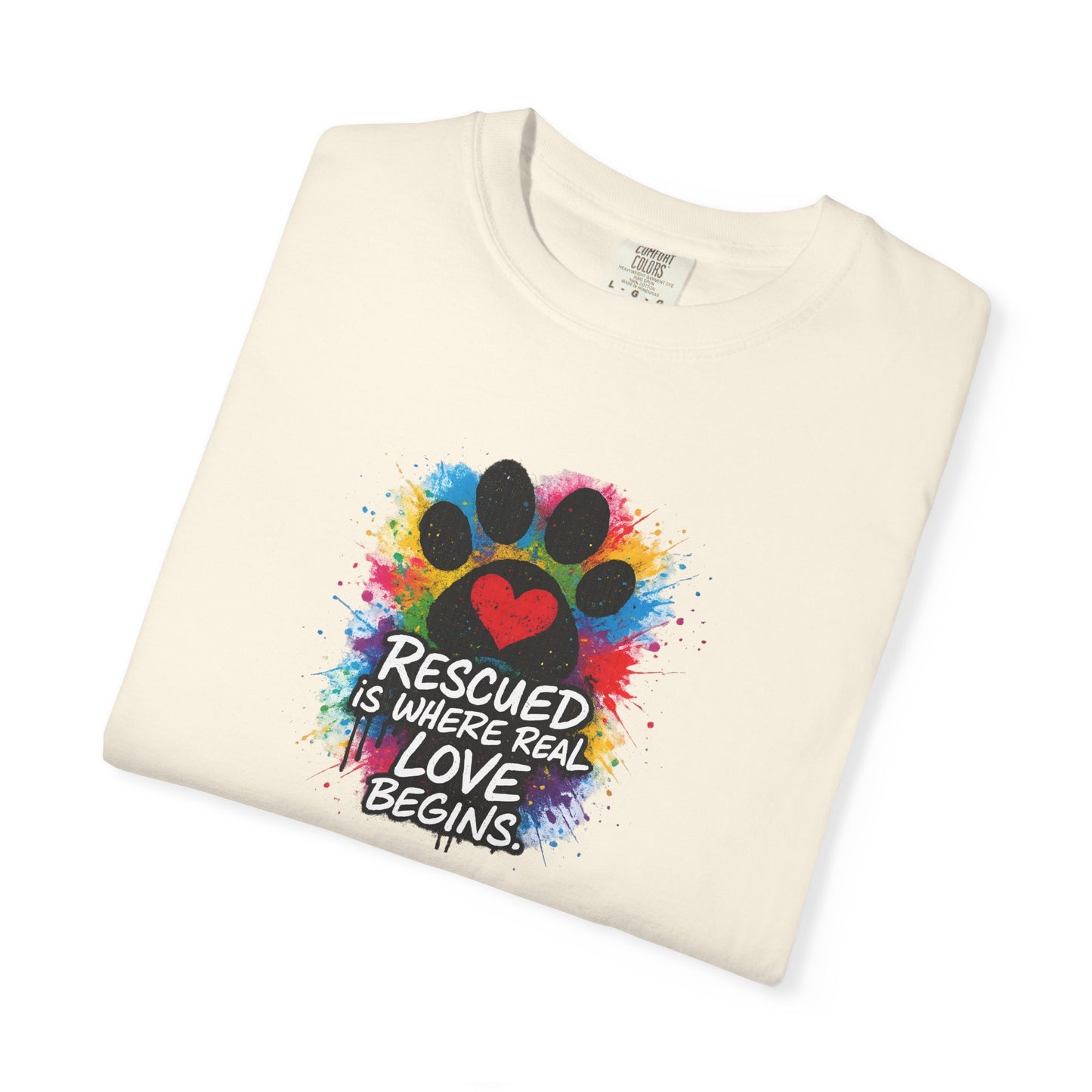 Rescued Is Where Real Love Begins T-Shirt | Paw Print Tee, Animal Lovers Gift, Dog Mom Shirt, Pet Adoption Awareness, Unisex Clothing