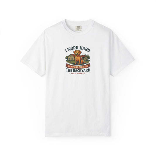 I work Hard...Dog Owner T-Shirt