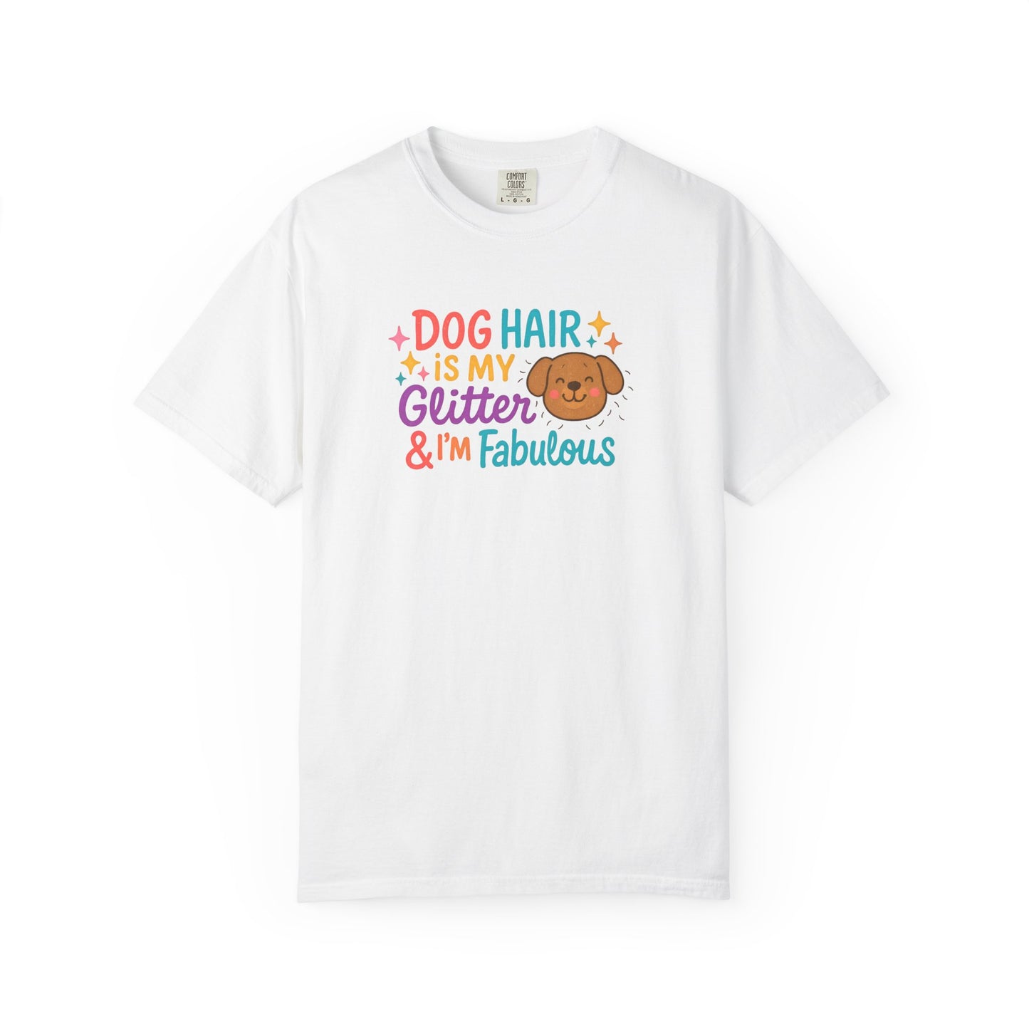 Fabulous Dog Hair T-shirt, Pet Lover Gift, Funny Dog Mom Shirt, Casual Everyday Tee, Birthday Gift for Dog Lovers