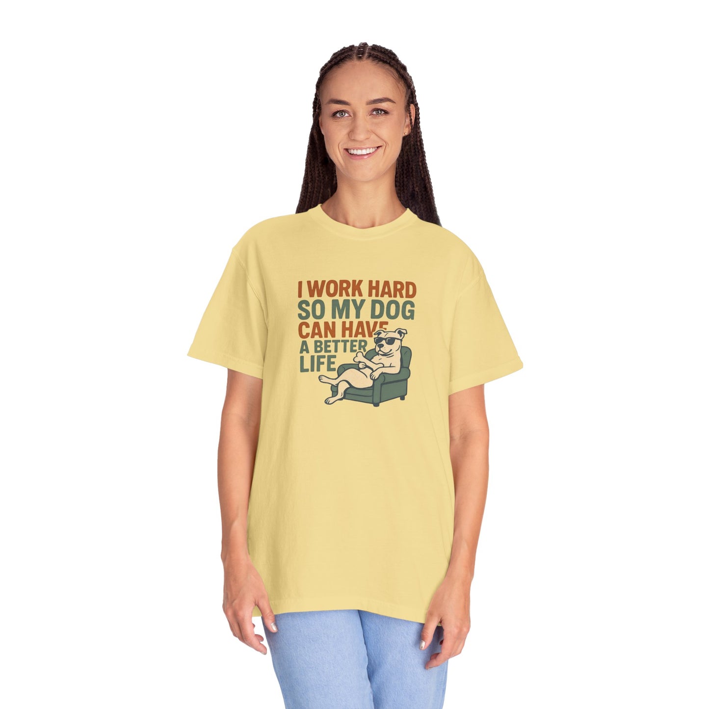I Work Hard So My Dog Can Have A Better Life, Gift for Pet Owners, Unisex Tee, Animal Lover Apparel, [...]