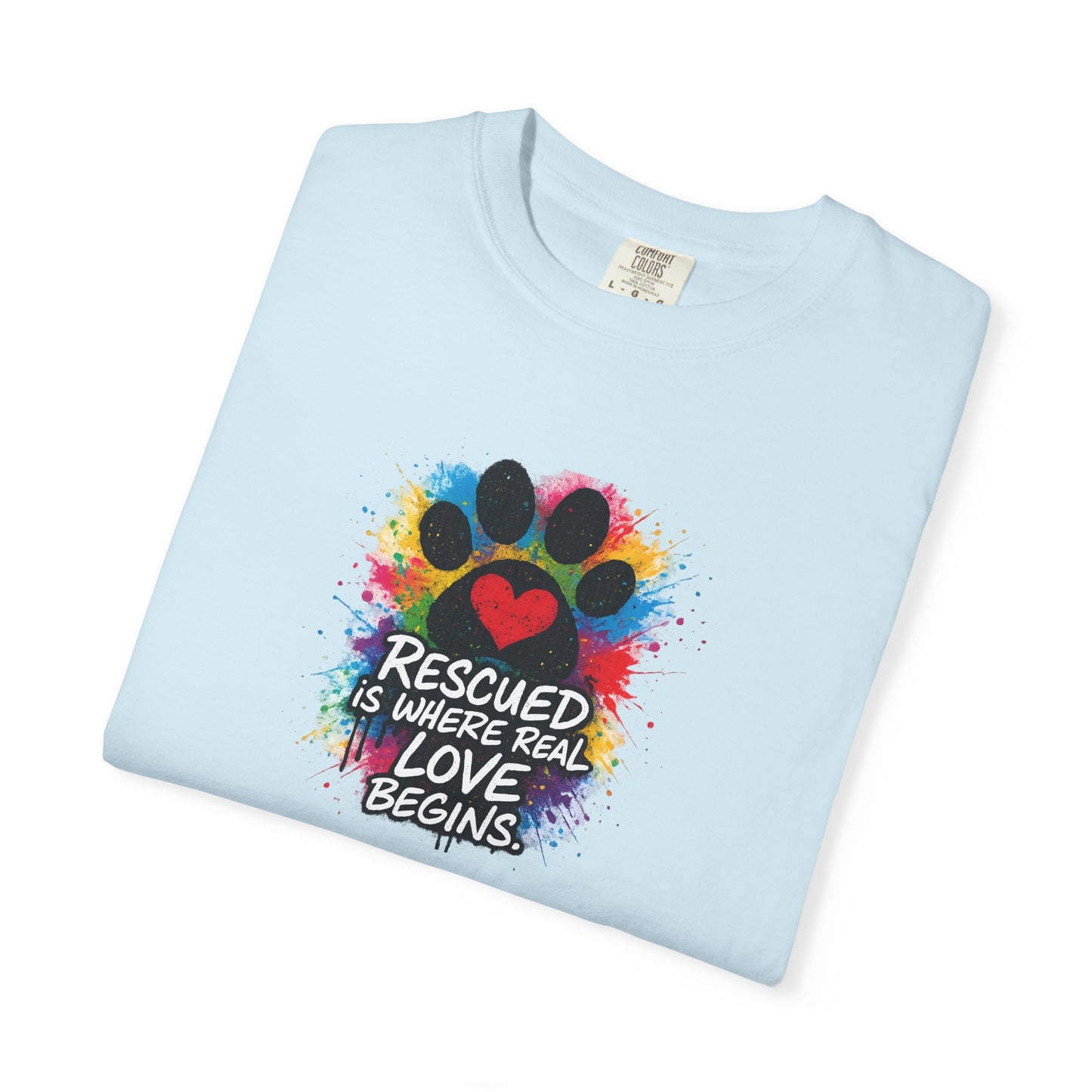 Rescued Is Where Real Love Begins T-Shirt | Paw Print Tee, Animal Lovers Gift, Dog Mom Shirt, Pet Adoption Awareness, Unisex Clothing