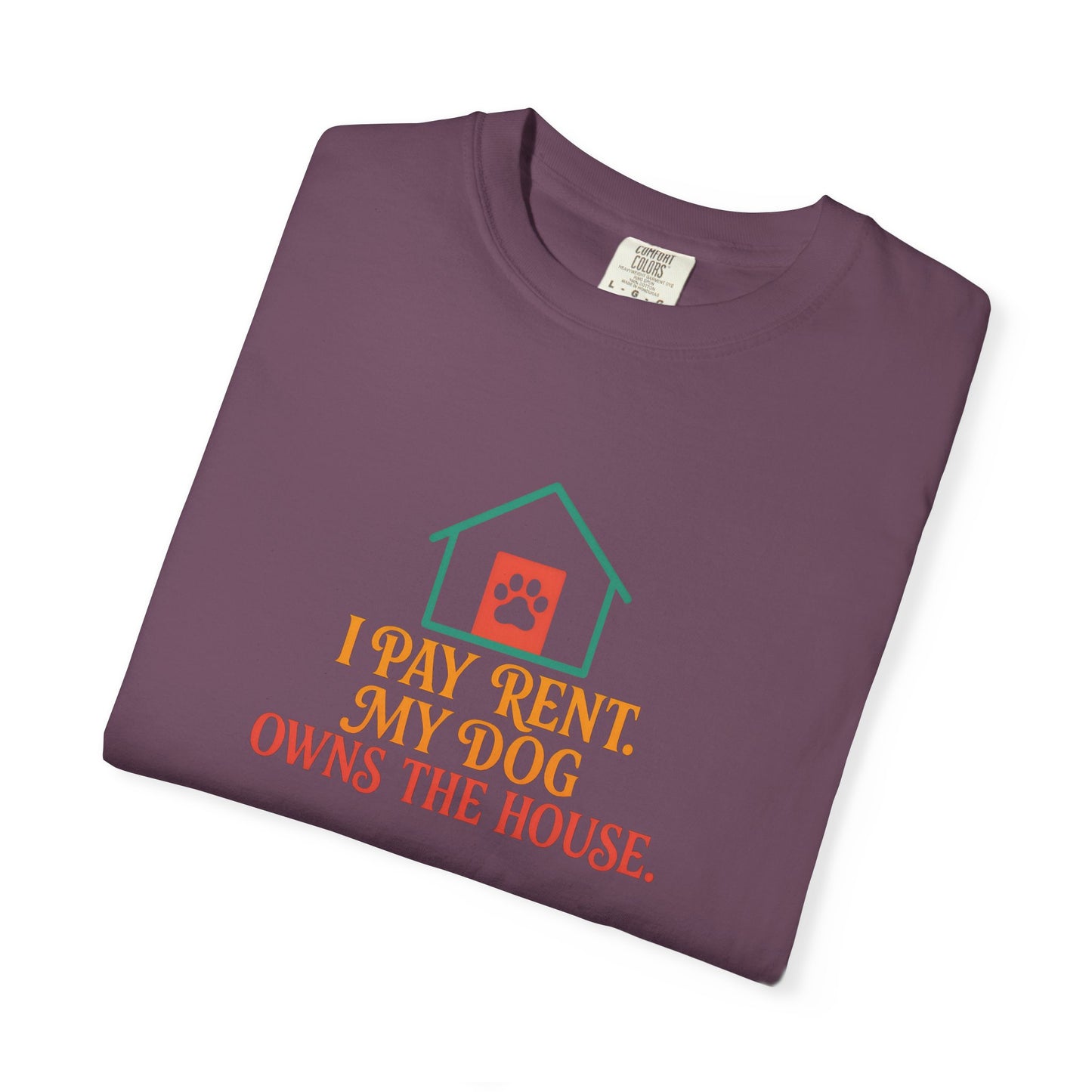 Dog Lover's Garment-Dyed Tee, I Pay Rent My Dog Owns the House Shirt, Pet Owner Gift, Funny Dog Shirt, Animal Lover Apparel