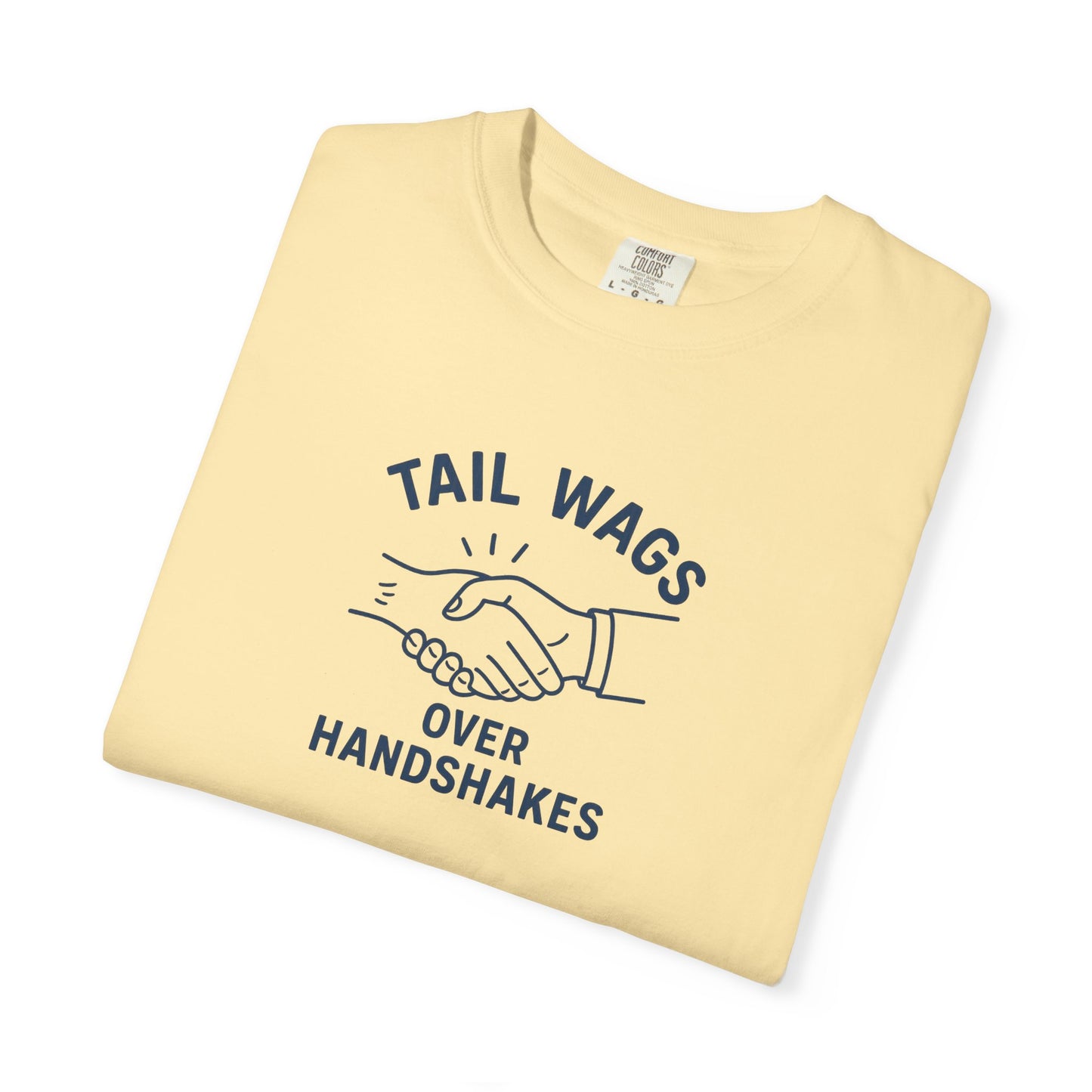 Tail wags over hand shakes Dog Dad T-Shirt