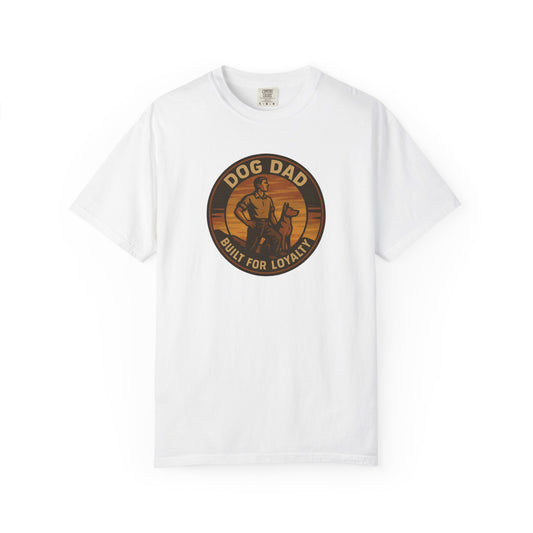 Dog Dad Built For Loyalty