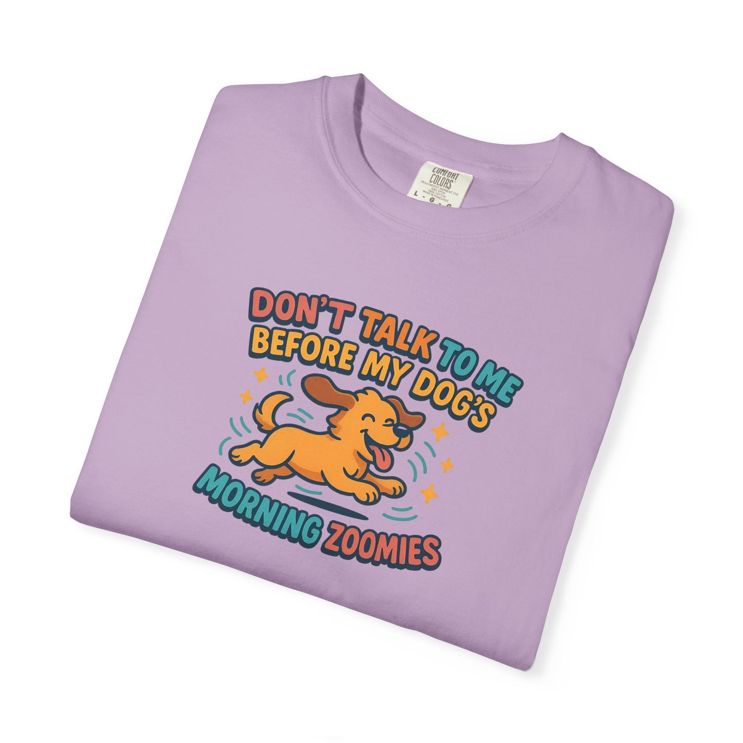Dog Mom Unisex T-shirt - Don't Talk to Me Before My Dogs Morning Zoomies