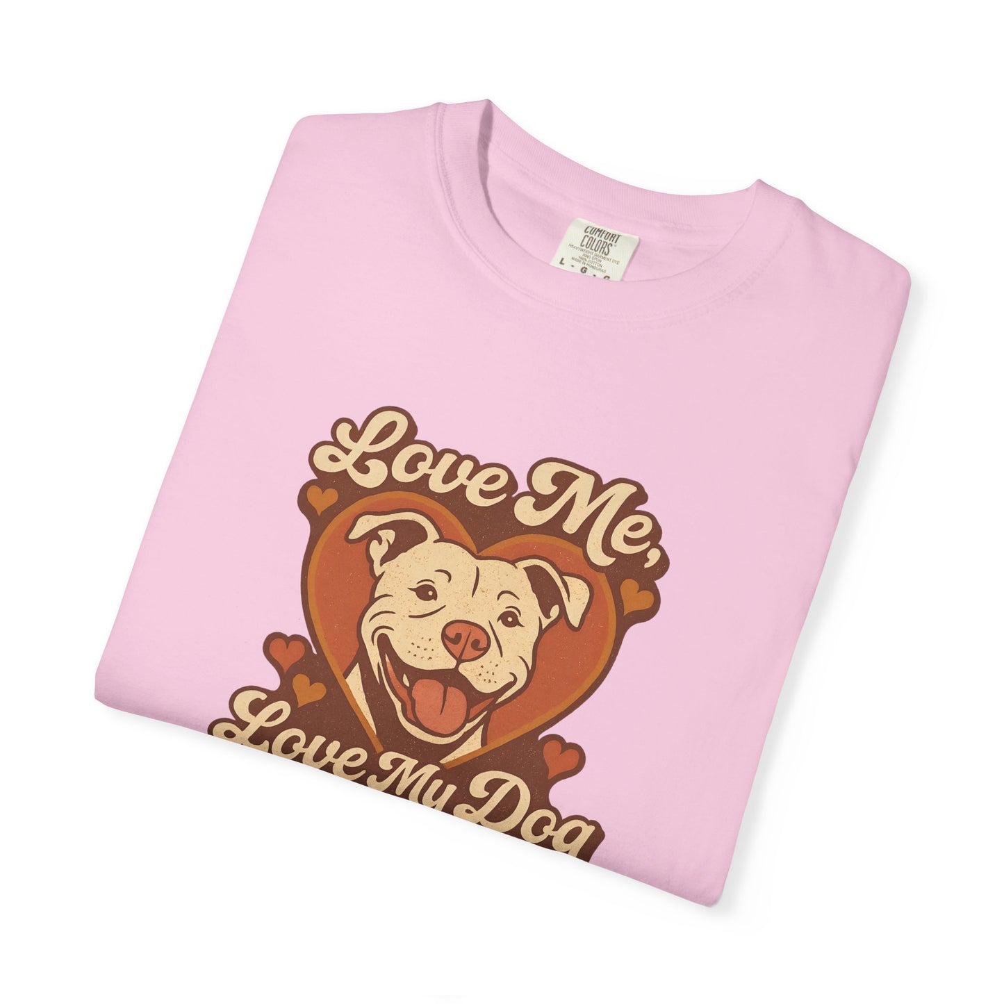 Love My Dog Unisex Garment-Dyed T-Shirt, Dog Lover Gift, Animal Rescue T-Shirt, Pet Appreciation Shirt, Animal Lover Apparel