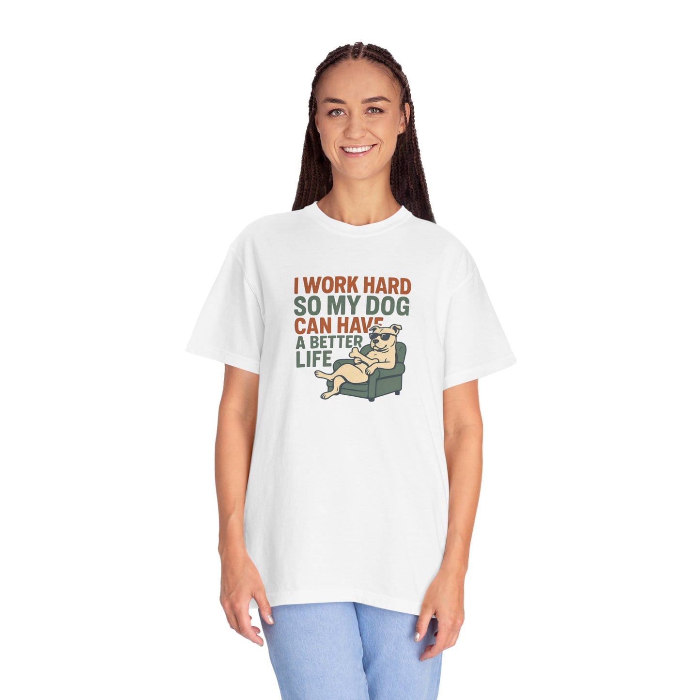 I Work Hard So My Dog Can Have A Better Life, Gift for Pet Owners, Unisex Tee, Animal Lover Apparel, [...]