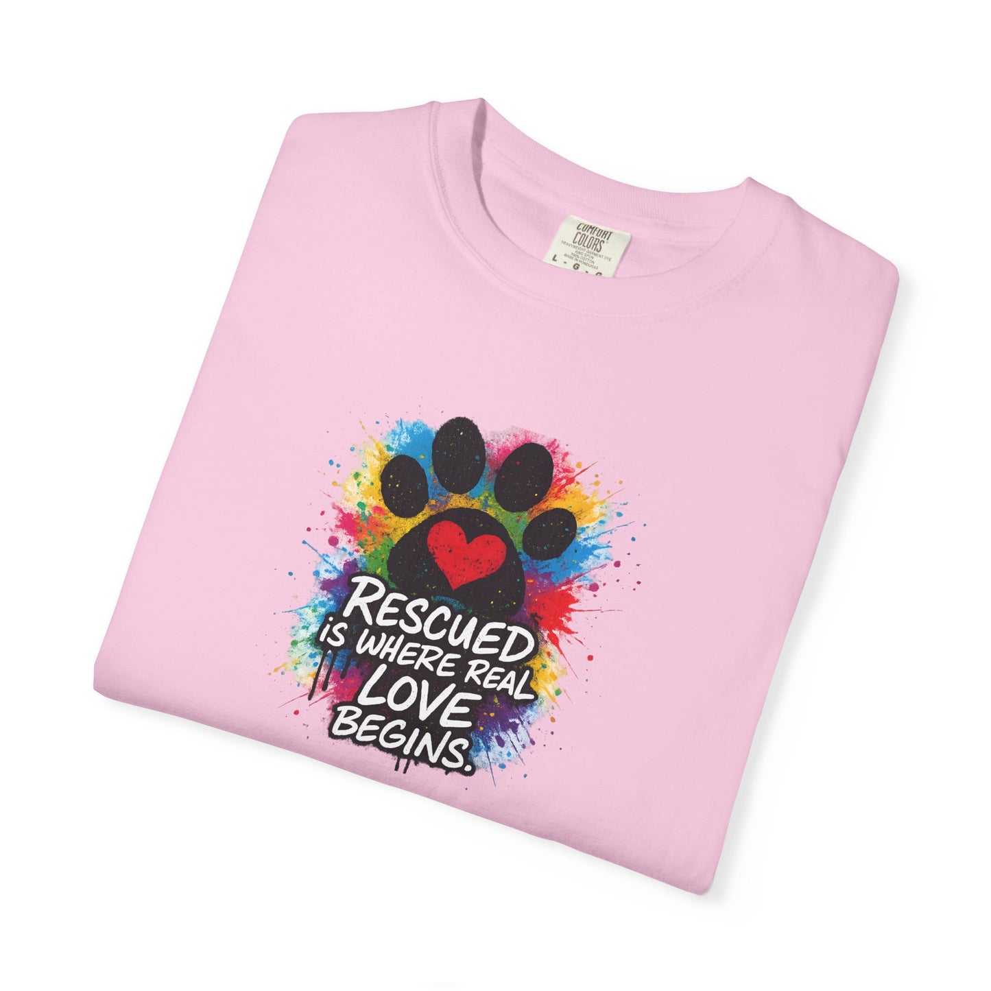 Rescued Is Where Real Love Begins T-Shirt | Paw Print Tee, Animal Lovers Gift, Dog Mom Shirt, Pet Adoption Awareness, Unisex Clothing