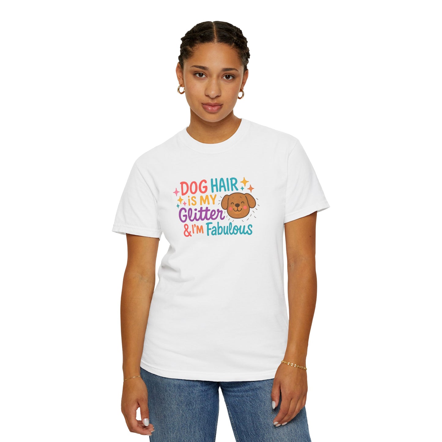 Fabulous Dog Hair T-shirt, Pet Lover Gift, Funny Dog Mom Shirt, Casual Everyday Tee, Birthday Gift for Dog Lovers