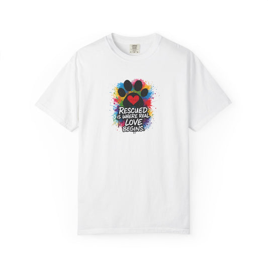 Rescued Is Where Real Love Begins T-Shirt | Paw Print Tee, Animal Lovers Gift, Dog Mom Shirt, Pet Adoption Awareness, Unisex Clothing
