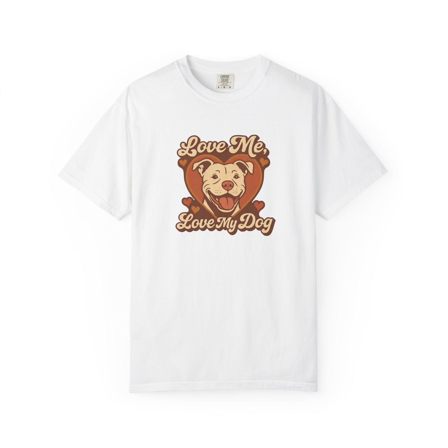 Love My Dog Unisex Garment-Dyed T-Shirt, Dog Lover Gift, Animal Rescue T-Shirt, Pet Appreciation Shirt, Animal Lover Apparel