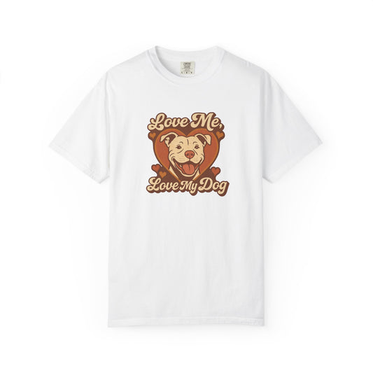 Love My Dog Unisex Garment-Dyed T-Shirt, Dog Lover Gift, Animal Rescue T-Shirt, Pet Appreciation Shirt, Animal Lover Apparel
