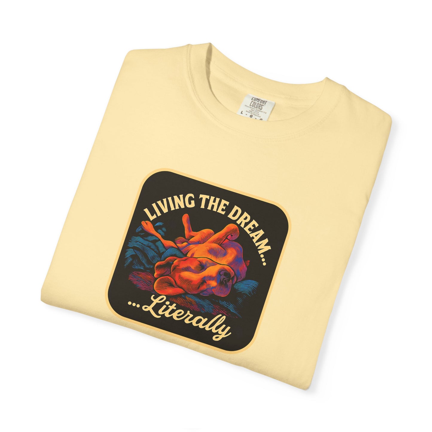 Living the Dream Garment-Dyed Unisex T-Shirt, Casual Wear, Gift for Dreamers, Fun Tee, Everyday Comfort