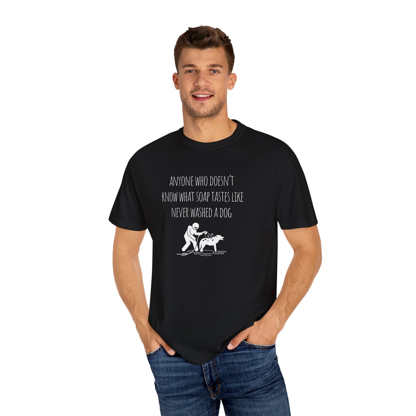 Dog Washing Humor T-Shirt - Anyone Who Doesn't Know What Soap Tastes Like