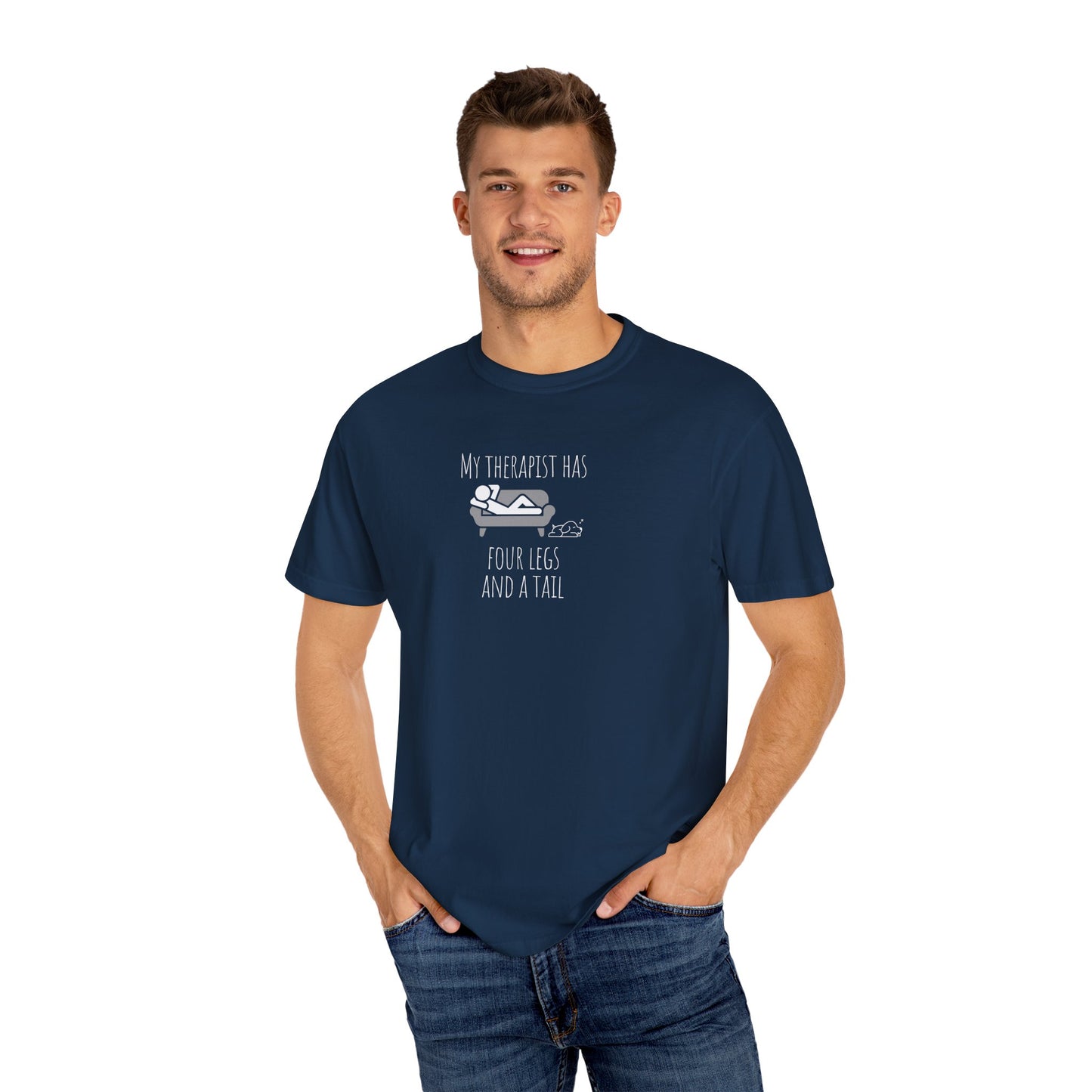 My Therapist Has Four Legs Unisex Garment-Dyed T-Shirt | Perfect for Pet Lovers and Animal Therapy Enthusiasts