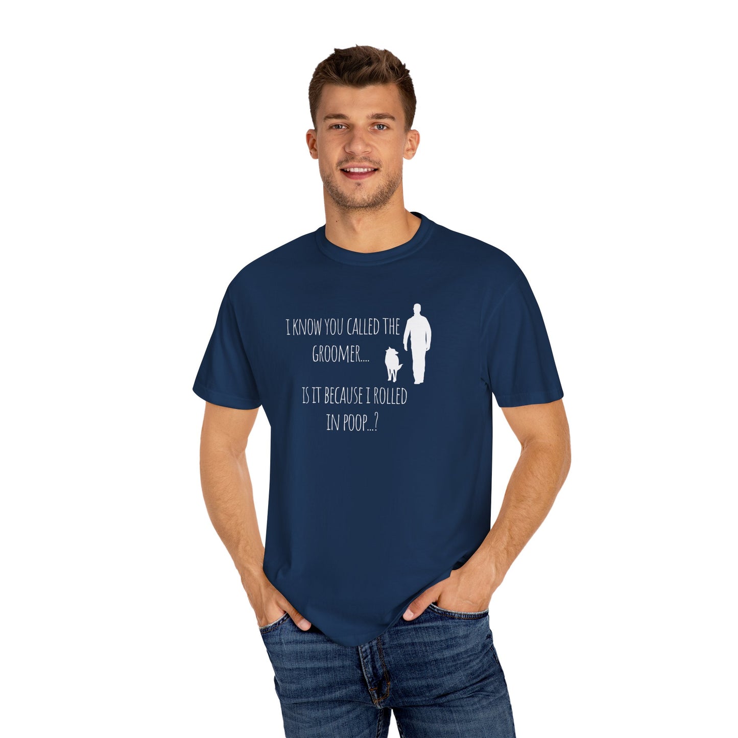 Humorous Dog Lover T-Shirt - 'Is It Because I Rolled In Poop?'