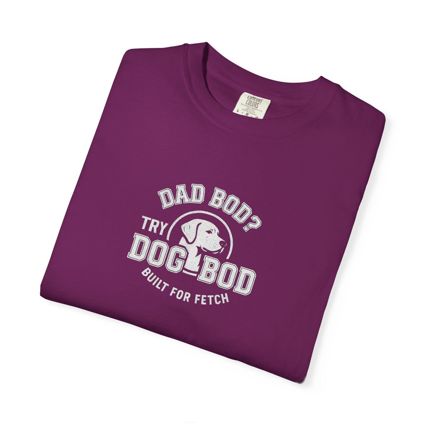 Dad Bod?  Dog Dad T-Shirt