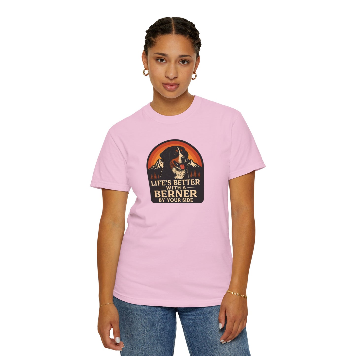 Life’s Better with a Berner Unisex Garment-Dyed T-Shirt