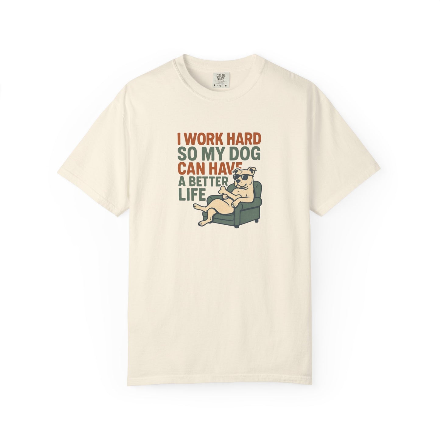 I Work Hard So My Dog Can Have A Better Life, Gift for Pet Owners, Unisex Tee, Animal Lover Apparel, [...]