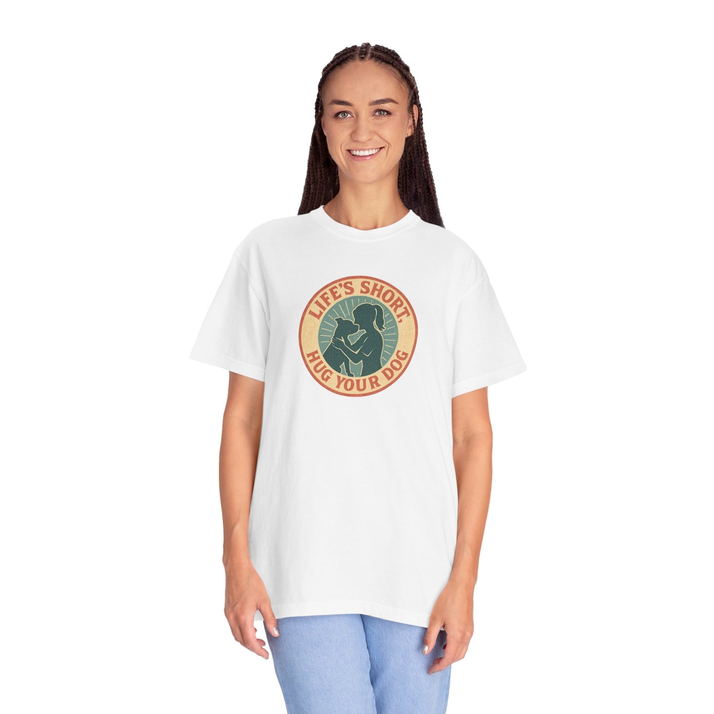 Life's Short Hug Your Dog T-Shirt