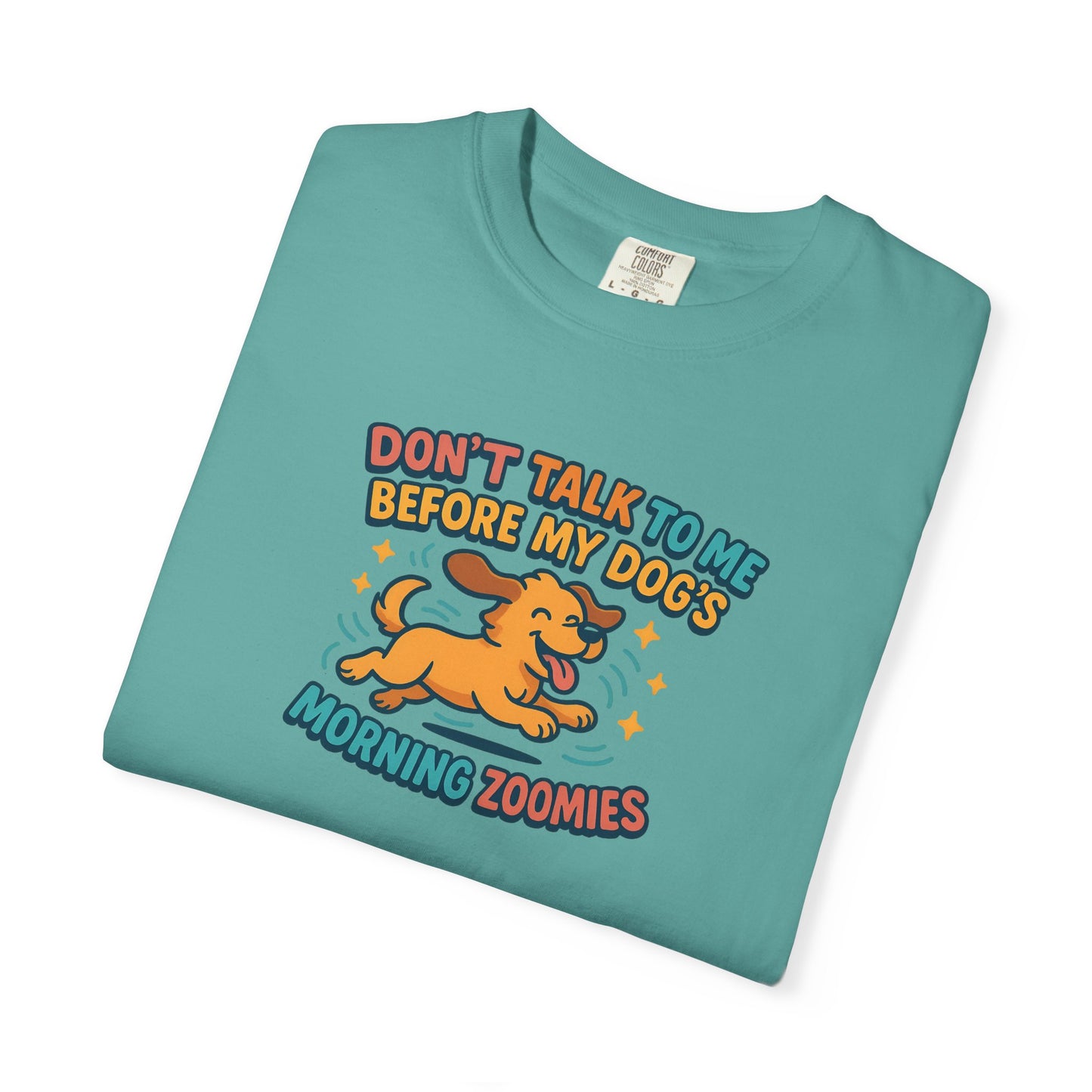 Dog Mom Unisex T-shirt - Don't Talk to Me Before My Dogs Morning Zoomies