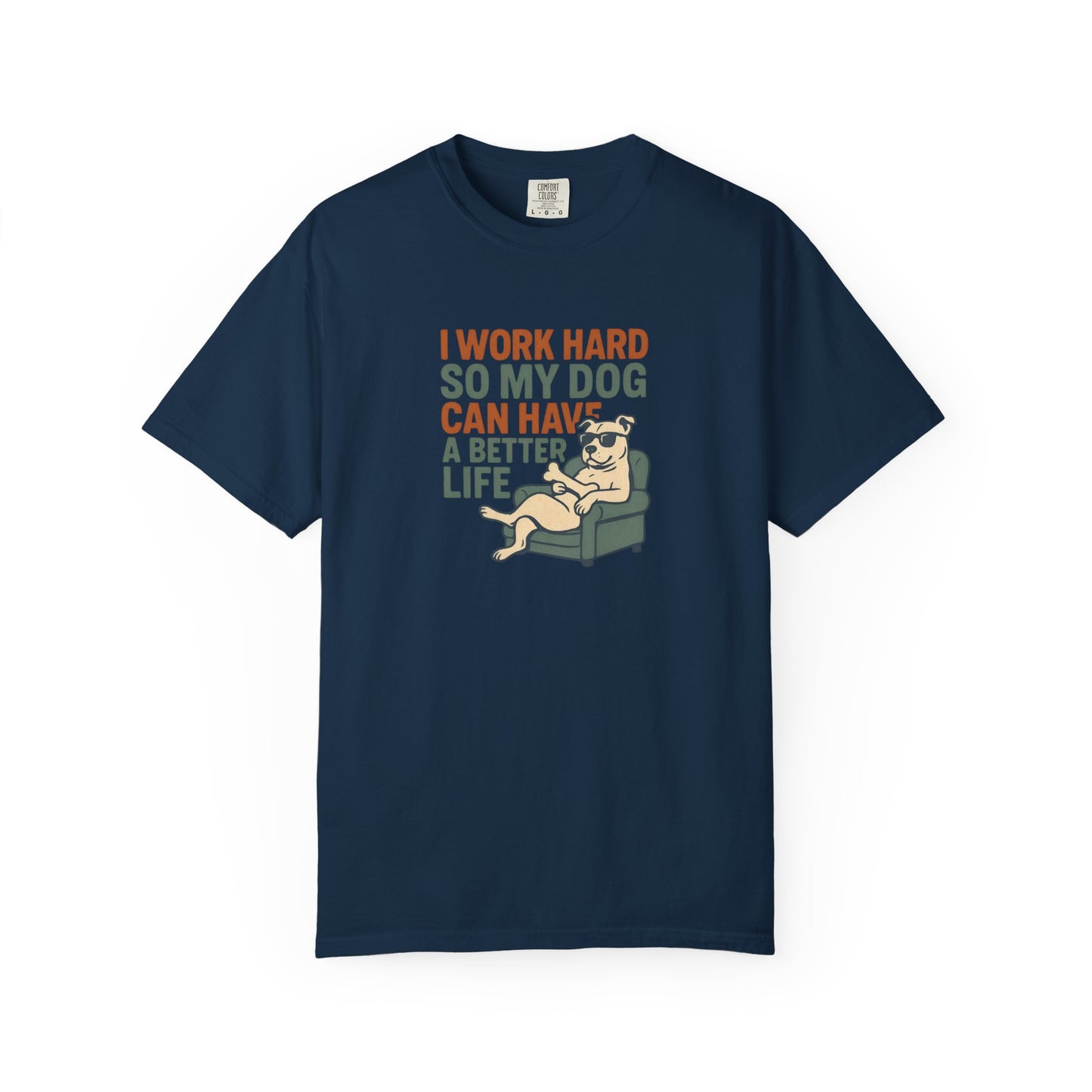 I Work Hard So My Dog Can Have A Better Life, Gift for Pet Owners, Unisex Tee, Animal Lover Apparel, [...]