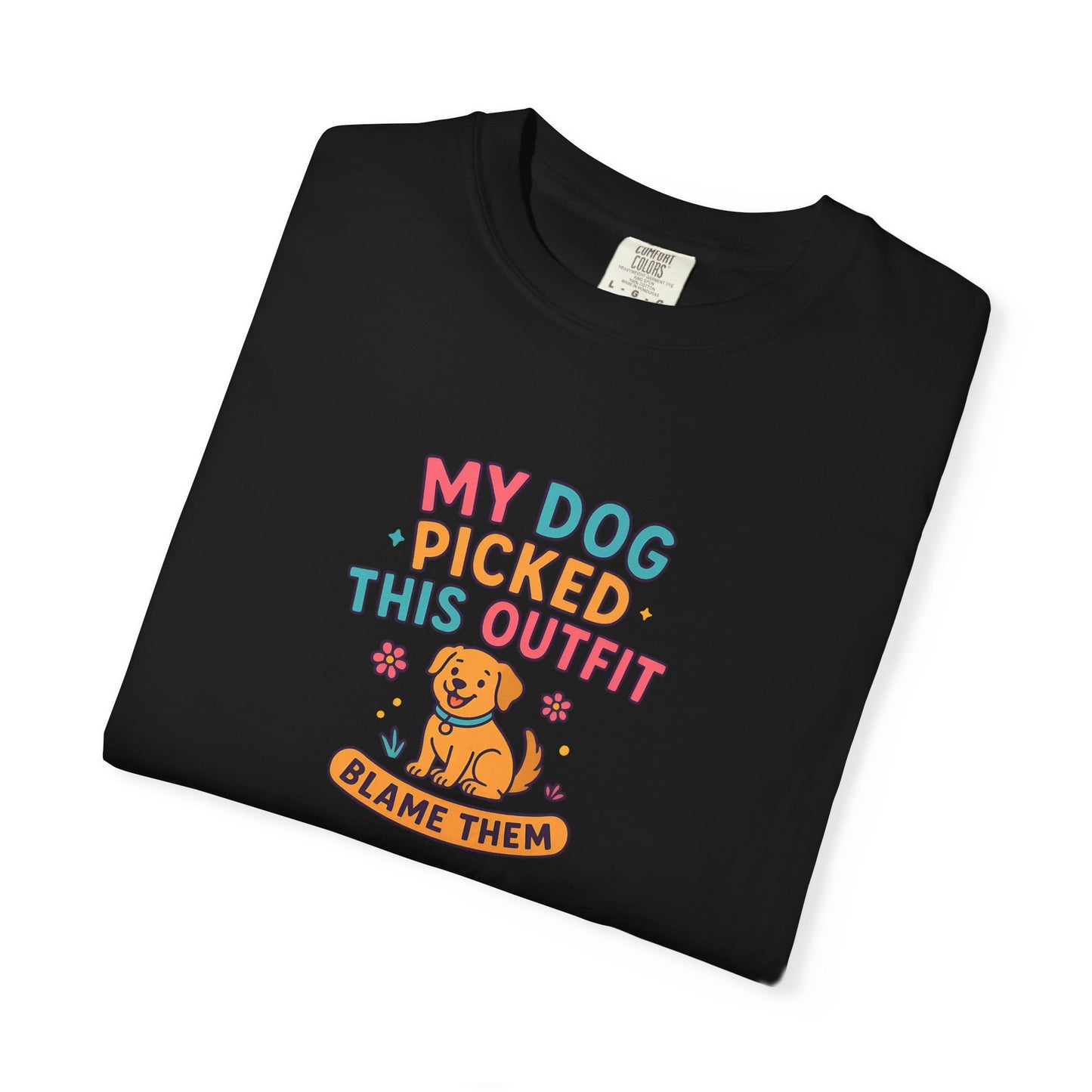 Dog Lover T-Shirt - My Dog Picked This Outfit