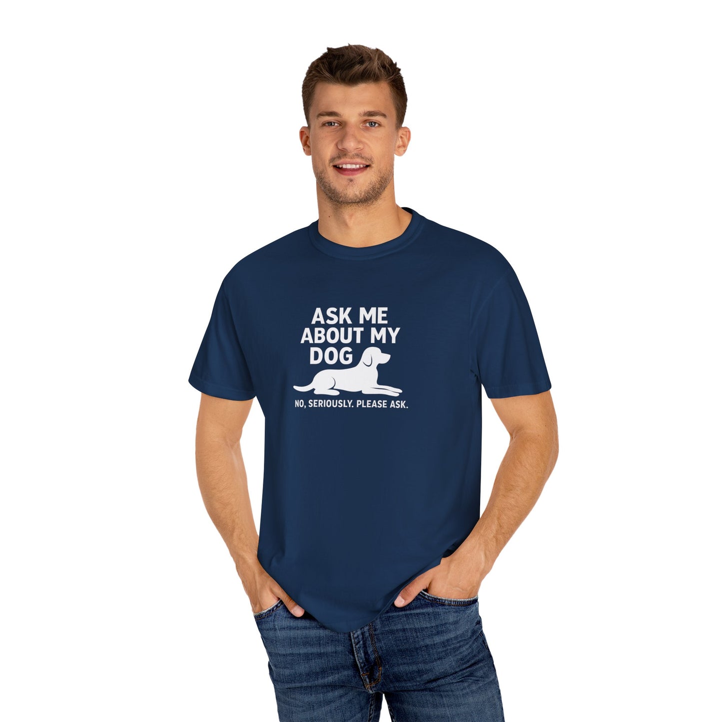 Ask Me About My Dog T-Shirt