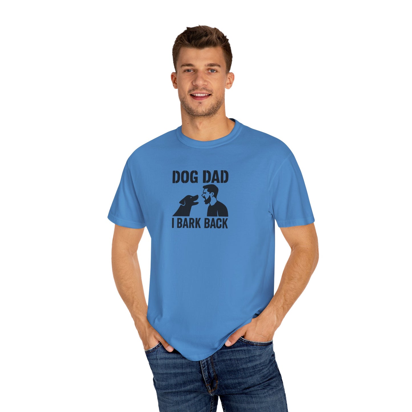 Funny I Bark Back Dog Dad T-Shirt