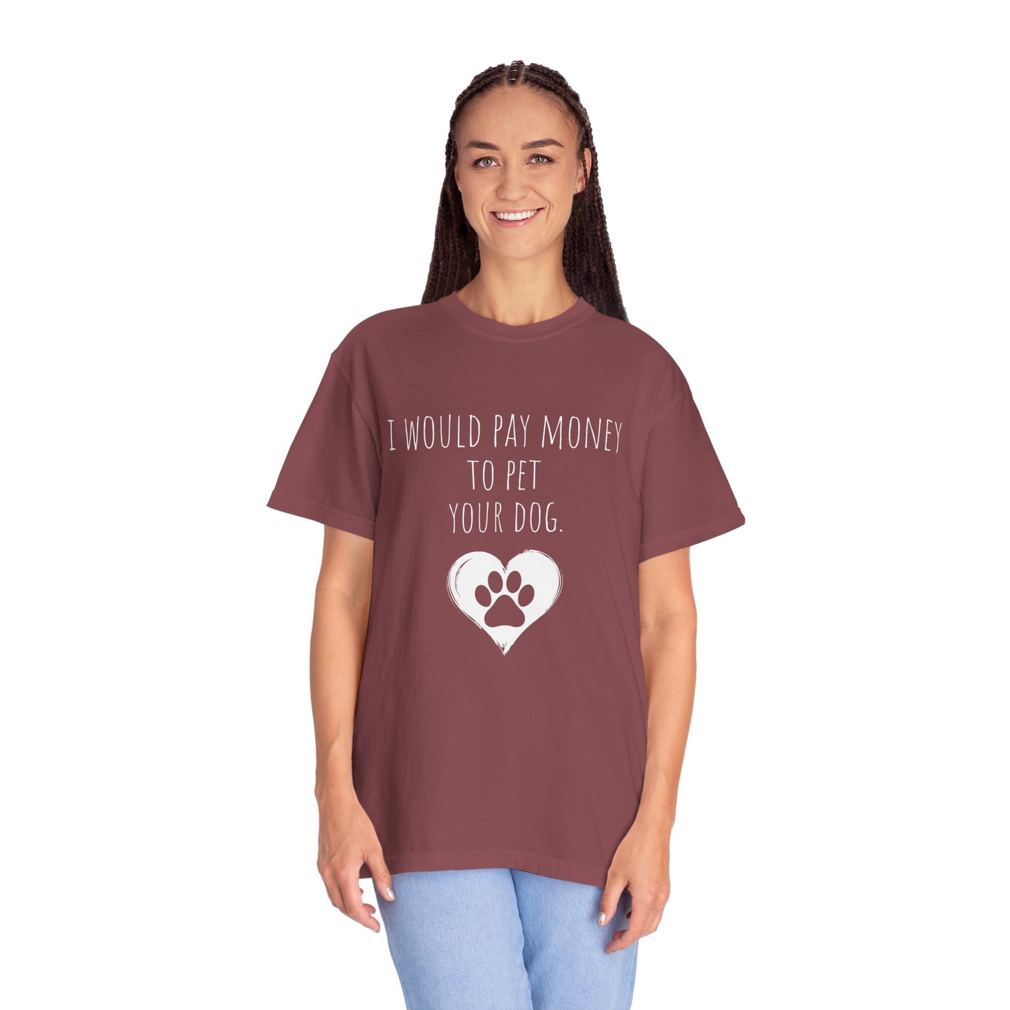 Funny Pet Lover T-Shirt - I Would Pay Money to Pet Your Dog