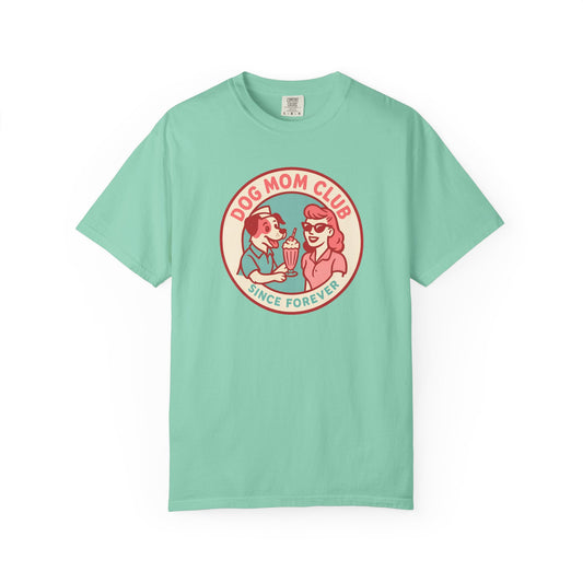 Dog Mom Club Garment-Dyed Tee | Casual Women's T-Shirt | Pet Lover Gift | Dog Mom Apparel | Cute Animal Lover Shirt