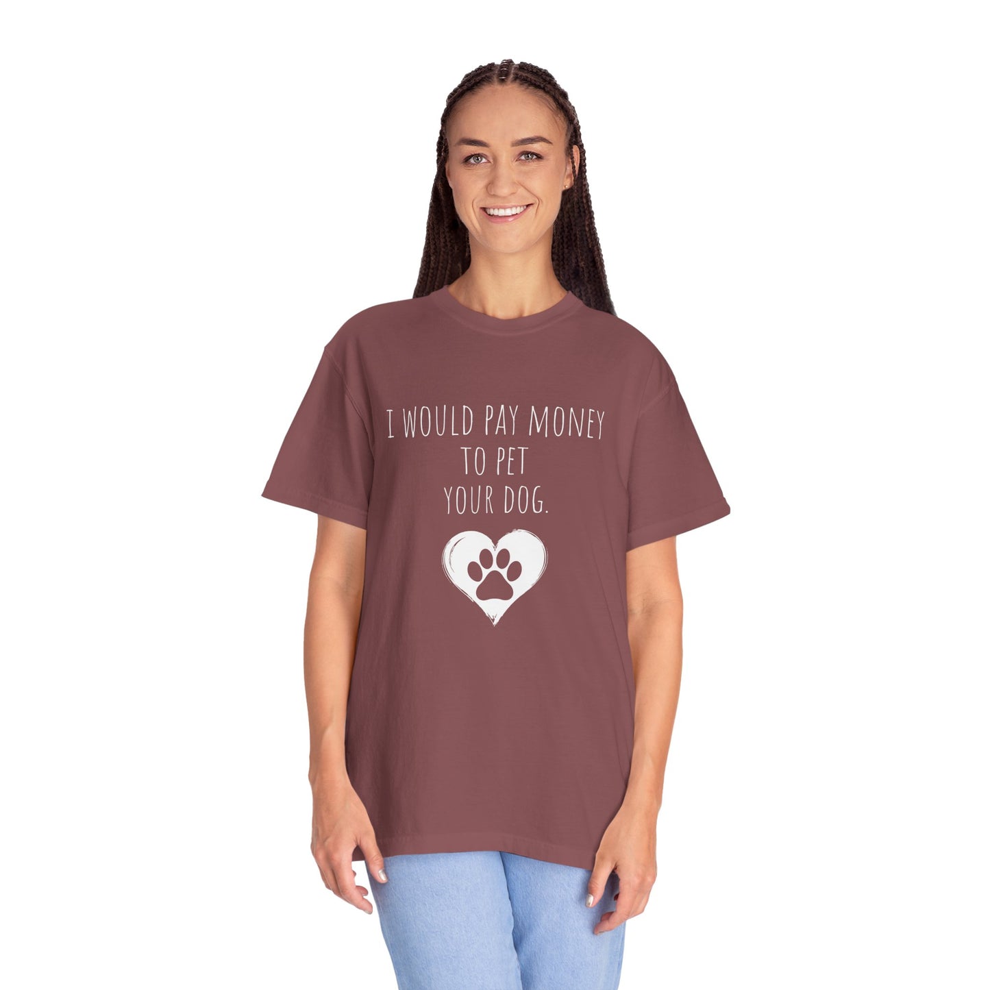 "I Would Pay Money to Pet Your Dog" Pet Lover Tee-Shirt