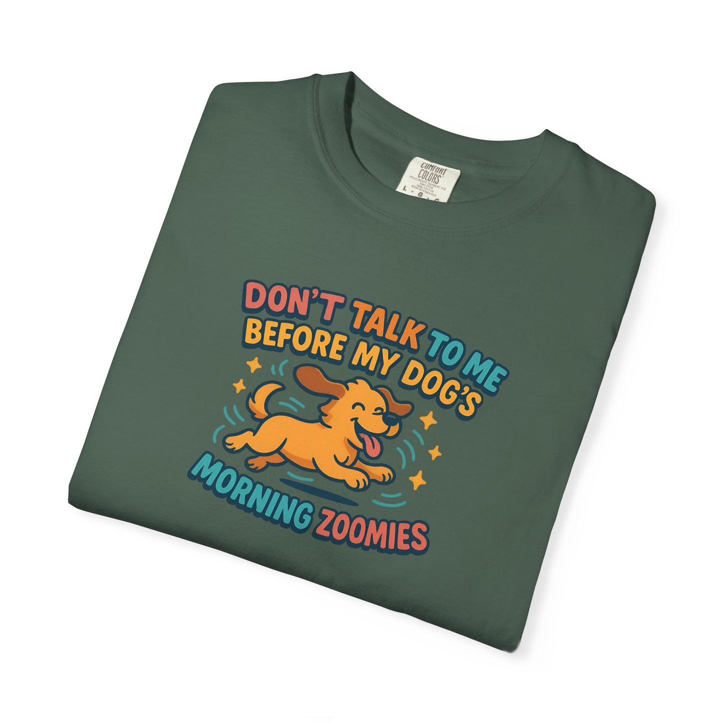 Dog Mom Unisex T-shirt - Don't Talk to Me Before My Dogs Morning Zoomies
