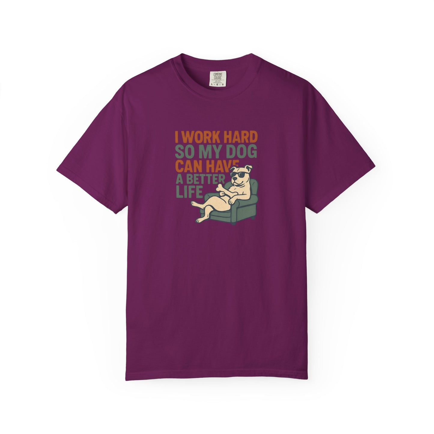 I Work Hard So My Dog Can Have A Better Life, Gift for Pet Owners, Unisex Tee, Animal Lover Apparel, [...]