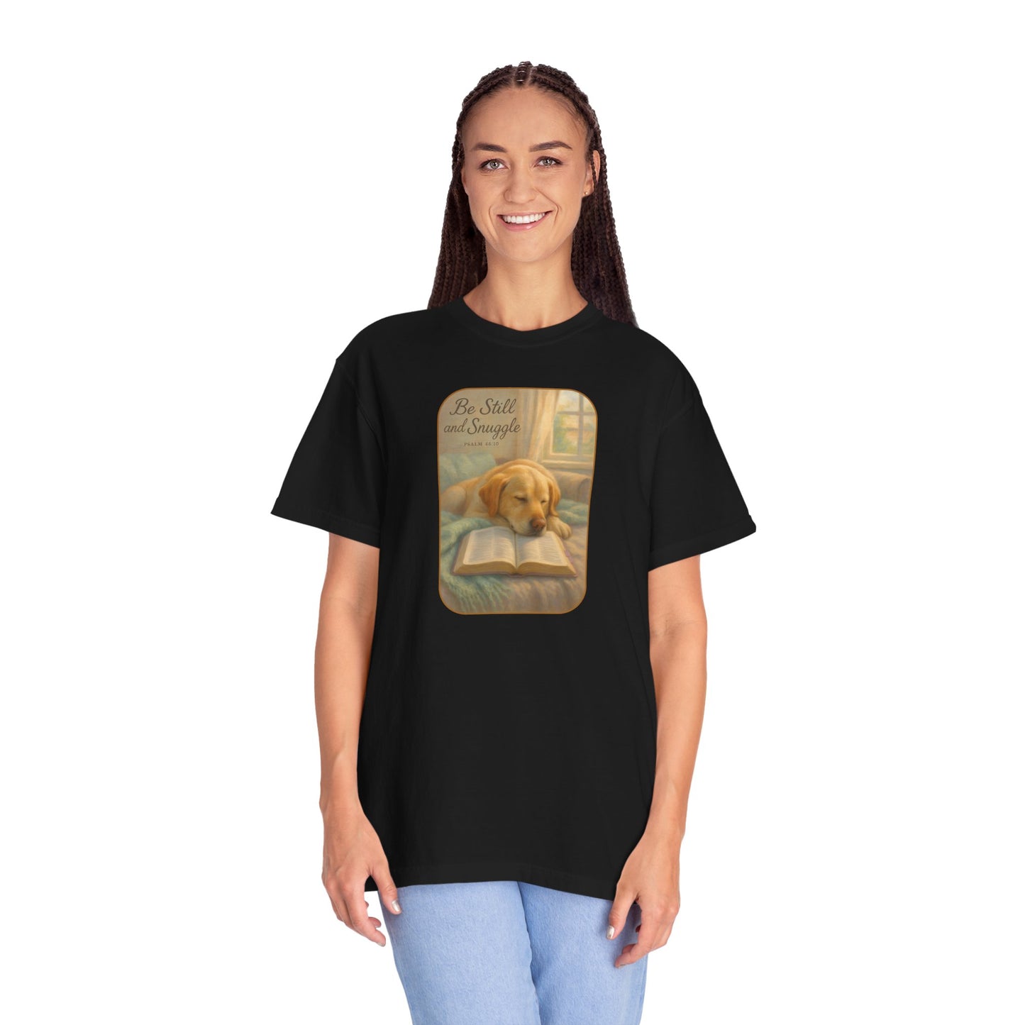 Be Still T-Shirt, Comfortable Pet Lover Tee, Relaxing Gift for Dog Owners, Inspirational Quote Shirt, Casual Everyday Wear