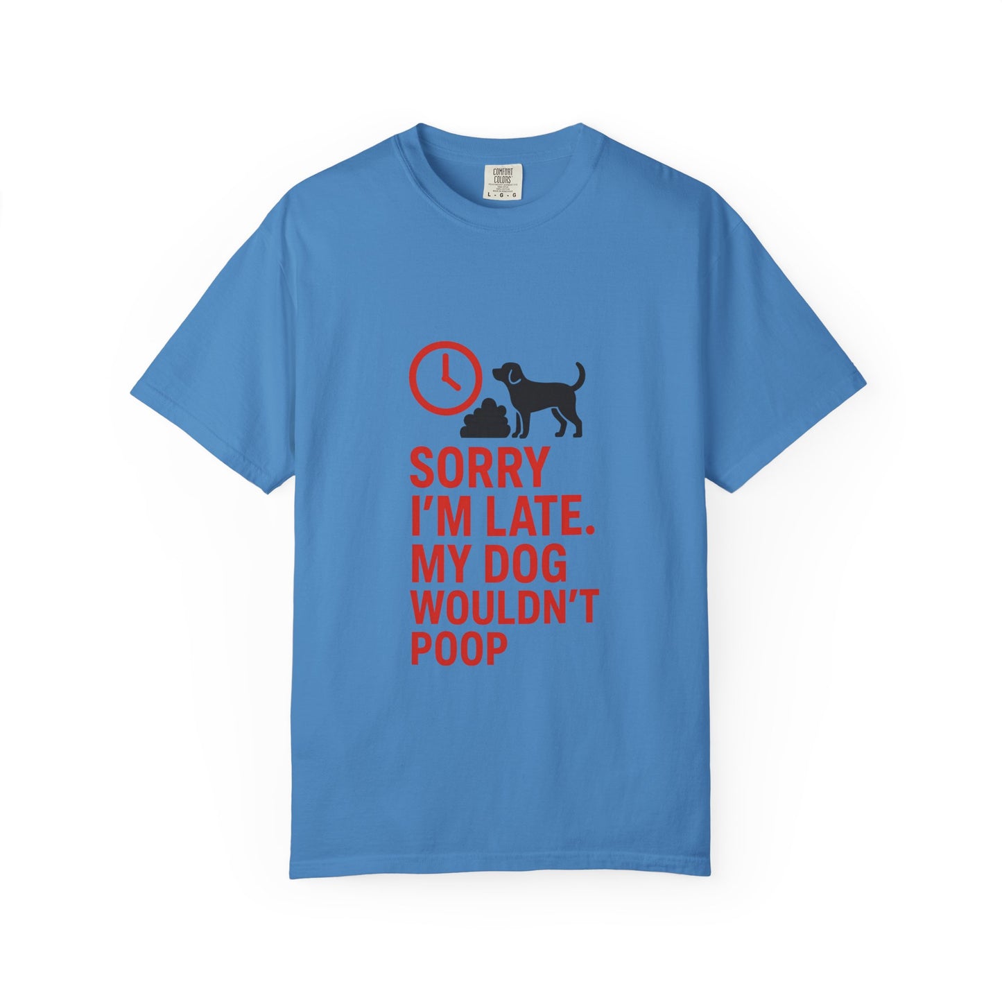 Funny Dog Lover T-Shirt, Sorry I'm Late, Pet Owner Gift, Unisex Tee, Casual Humor Shirt, Dog Mom, Dog Dad Tee