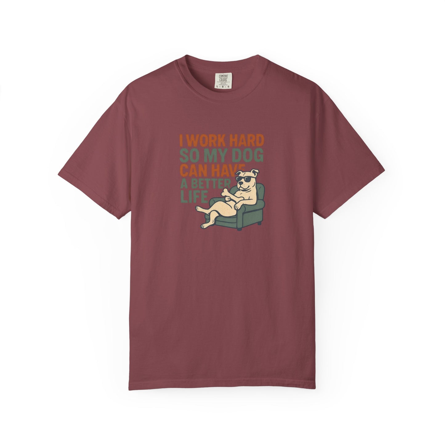 I Work Hard So My Dog Can Have A Better Life, Gift for Pet Owners, Unisex Tee, Animal Lover Apparel, [...]
