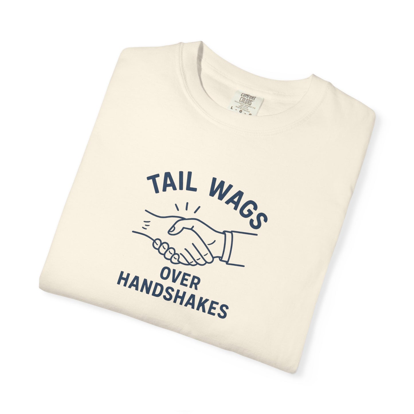 Tail wags over hand shakes Dog Dad T-Shirt