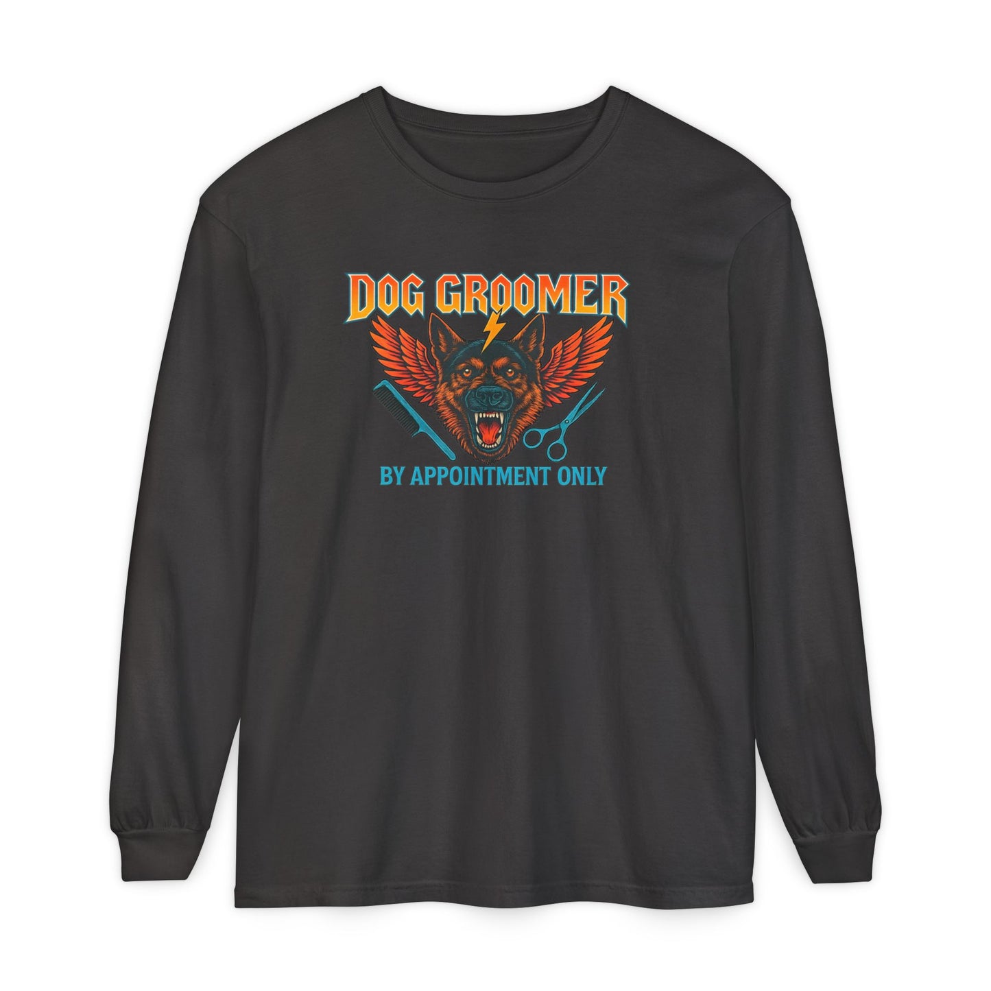 Heavy Metal Dog Groomer Long Sleeve T-Shirt - By Appointment Only - Unisex Garment-Dyed Tee