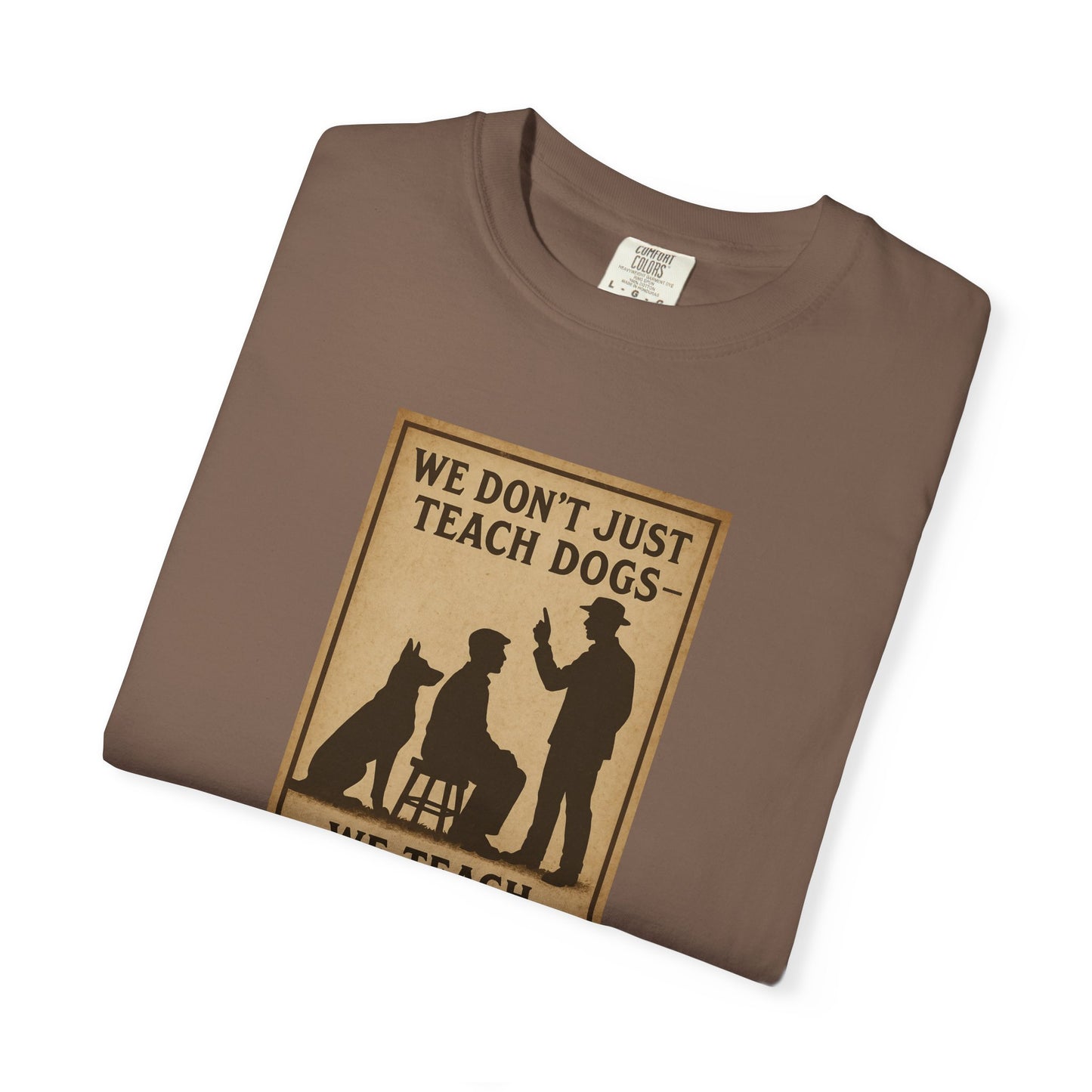 Dog Training Motivational T-Shirt, We Teach People Too Tee, Unisex Dog Lover Shirt, Gift for Dog Trainers, Pet Owner Apparel
