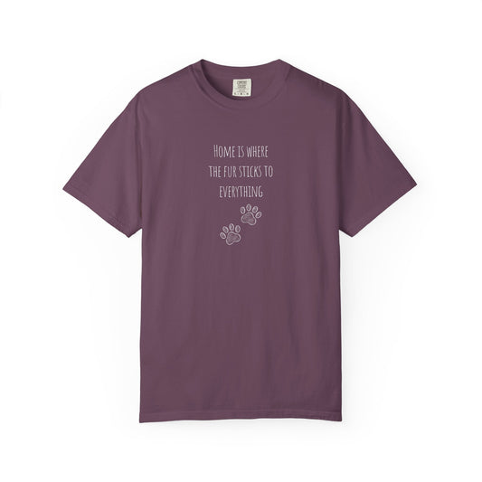 Home Is Where The Fur Sticks To Everything  T-Shirt